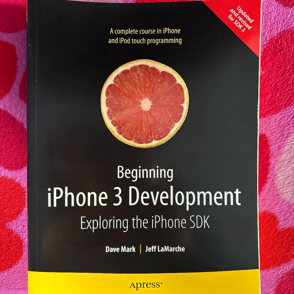 Beginning iPhone 3 Development: Exploring the iPhone SDK